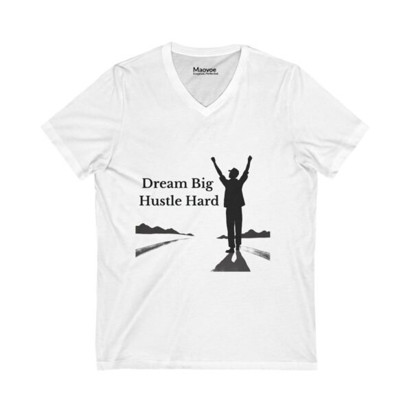 Dream Big, Hustle Hard – Motivational V-Neck T-Shirt for Men & Women